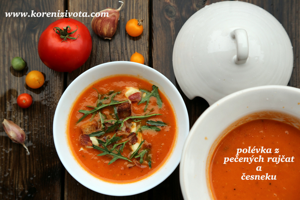 polévka z pečených rajčat a česneku zahřeje na těle i na duši nejen za deštivých dnů